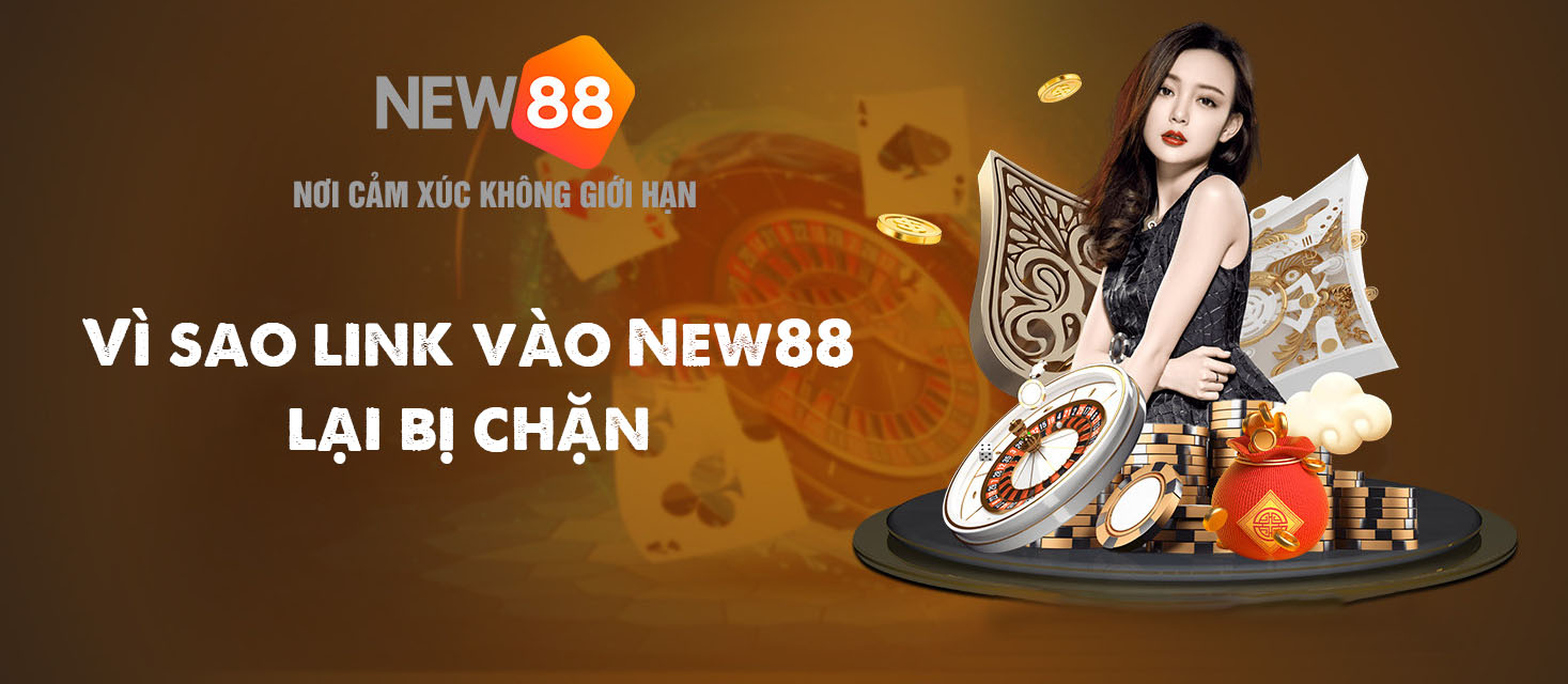 Cách đăng nhập vào New88 khi bị chặn đơn giản nhất 2 Lý do New88 bị chặn và cách khắc phục